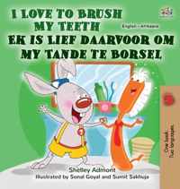 I Love to Brush My Teeth (English Afrikaans Bilingual Book for Kids)