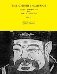 THE Chinese Classics - Part I. Confucius and Part II. Mencius (1891)