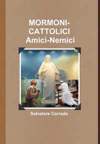 Mormoni-Cattolici Amici-Nemici