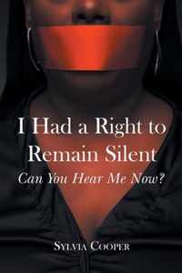 I Had a Right to Remain Silent