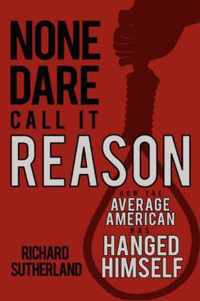 None Dare Call It Reason