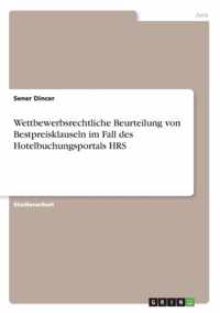 Wettbewerbsrechtliche Beurteilung von Bestpreisklauseln im Fall des Hotelbuchungsportals HRS