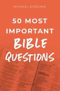 50 Most Important Questions about the Bible