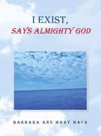 I Exist, Says Almighty God