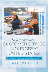 Our Great Customer Service in Our Great United States