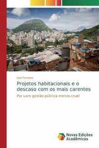 Projetos habitacionais e o descaso com os mais carentes