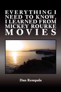 Everything I Need to Know, I Learned from Mickey Rourke Movies