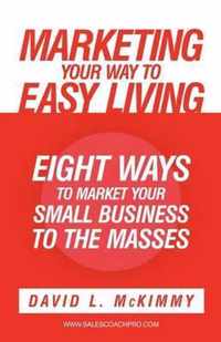 Marketing Your Way to Easy Living