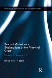 Beyond Mainstream Explanations of the Financial Crisis