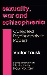 Sexuality, War, and Schizophrenia