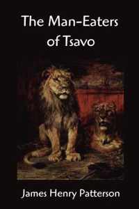 The Man-Eaters of Tsavo and Other East African Adventures