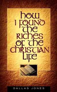 How I Found the Riches of the Christian Life