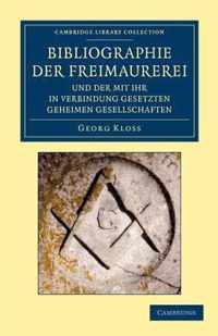 Bibliographie Der Freimaurerei Und Der Mit Ihr In Verbindung Gesetzten Geheimen Gesellschaften