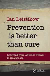 Prevention is Better than Cure