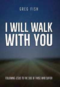 I Will Walk with You