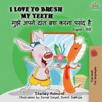 I Love to Brush My Teeth (English Hindi Bilingual Book)