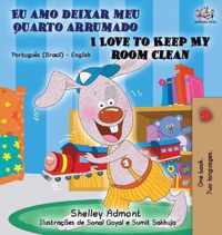 I Love to Keep My Room Clean (Portuguese English Bilingual Book - Brazilian)