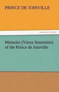 Memoirs (Vieux Souvenirs) of the Prince de Joinville