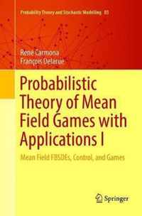 Probabilistic Theory of Mean Field Games with Applications I