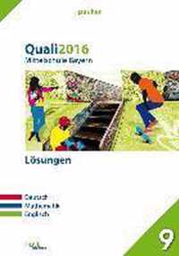 Quali 2016 - Mittelschule Bayern Lösungen. Deutsch, Mathematik, Englisch