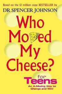 Who Moved My Cheese For Teens