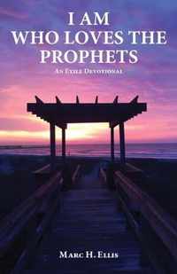 I Am Who Loves the Prophets