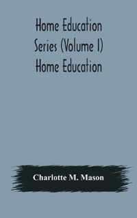 Home education series (Volume I) Home Education