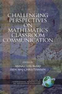 Challenging Perspectives on Mathematics Classroom Communication