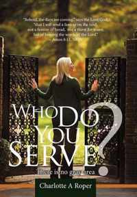 Who Do You Serve?