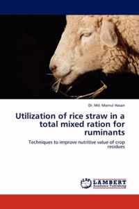 Utilization of Rice Straw in a Total Mixed Ration for Ruminants