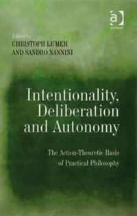 Intentionality, Deliberation and Autonomy