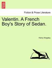 Valentin. a French Boy's Story of Sedan.