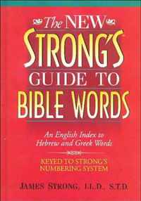 The New Strong's Guide to Bible Words