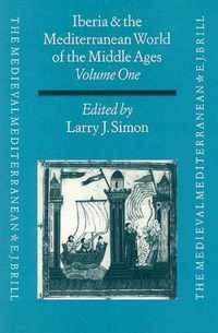 Iberia and the Mediterranean World of the Middle Ages, Volume I: Proceedings from Kalamazoo: Studies in Honor of Robert I. Burns S.J.