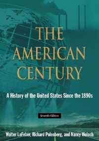 The American Century: A History of the United States Since the 1890s