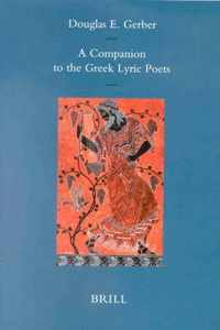 A Companion to the Greek Lyric Poets