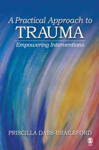 A Practical Approach to Trauma: Empowering Interventions