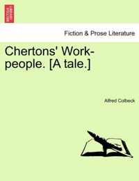 Chertons' Work-People. [A Tale.]