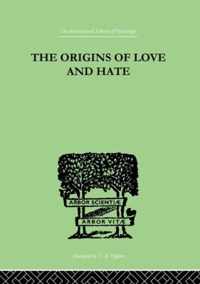 The Origins Of Love And Hate