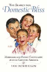 The Search for Domestic Bliss: Marriage and Family Counseling in 20th-Century America