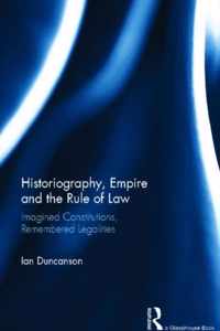 Historiography, Empire and the Rule of Law