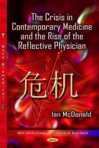 Crisis in Contemporary Medicine & the Rise of the Reflective Physician