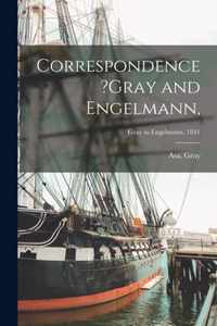 Correspondence ?Gray and Engelmann; Gray to Engelmann, 1841