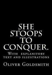 She Stoops to Conquer.