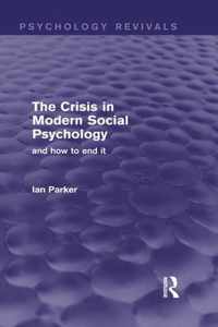 The Crisis in Modern Social Psychology