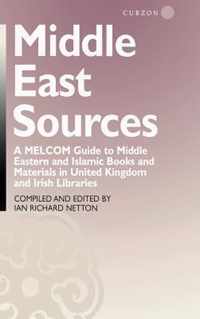 Middle East Sources: A Melcom Guide to Middle Eastern and Islamic Books and Materials in the United Kingdom and Irish Libraries