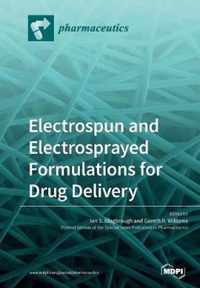 Electrospun and Electrosprayed Formulations for Drug Delivery