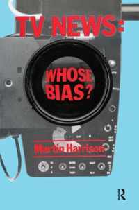 TV News: Whose Bias?