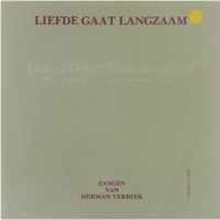 Liefde gaat langzaam : zangen van Herman Verbeek ; [muziek uitgeschreven door Wilfred Reneman].