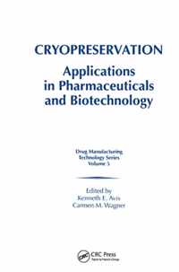 Cryopreservation: Applications in Pharmaceuticals and Biotechnology